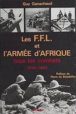 Télécharger le livre :  Les FFL et l'armée d'Afrique : tous les combats (1940-1945)