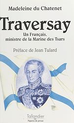 Télécharger le livre :  Traversay : un Français, ministre de la Marine des tsars