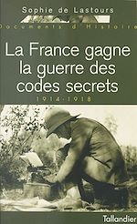Télécharger le livre :  1914-1918 : La France gagne la guerre des codes secrets