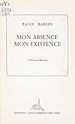 Télécharger le livre :  Mon absence, mon existence