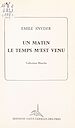 Télécharger le livre :  Un matin le temps m'est venu