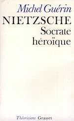 Télécharger le livre :  Nietzsche, Socrate héroïque
