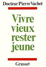 Télécharger le livre :  Vivre mieux, rester jeune