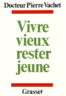 Télécharger le livre :  Vivre mieux, rester jeune