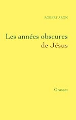 Download this eBook Les années obscures de Jésus