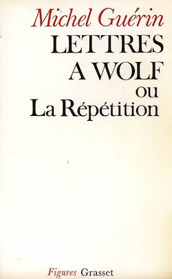 Télécharger le livre :  Lettres à Wolf ou la Répétition