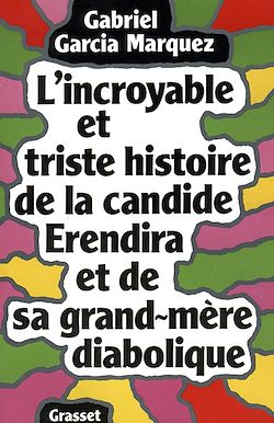 Télécharger le livre :  L'incroyable et triste histoire de la candide Erendira et de sa grand-mère diabolique