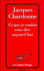 Télécharger le livre :  Ce que je voulais vous dire aujourd'hui