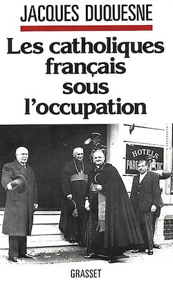 Télécharger le livre :  Les catholiques français sous l'occupation