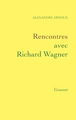 Download this eBook Rencontres avec Richard Wagner