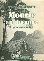 Download this eBook Mourir en homme (Kia Mate Toa)