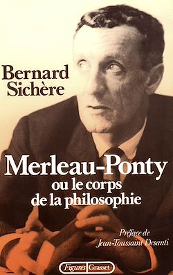 Télécharger le livre :  Merleau-Ponty ou le Corps de la philosophie