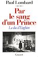 Télécharger le livre :  Par le sang d'un prince - le duc d'Enghien