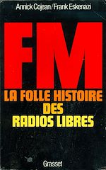 Télécharger le livre :  FM - La folle histoire des radios libres