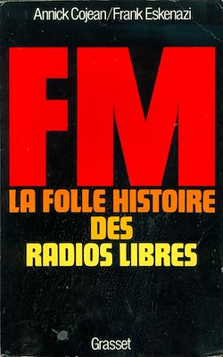 Télécharger le livre :  FM - La folle histoire des radios libres