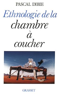 Télécharger le livre :  Ethnologie de la chambre à coucher