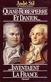 Télécharger le livre :  Quand Robespierre et Danton inventaient la France