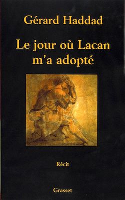 Télécharger le livre :  Le jour où Lacan m'a adopté
