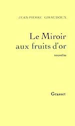 Télécharger le livre :  Le miroir aux fruits d'or