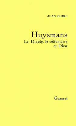 Télécharger le livre :  Huysmans le diable, le célibataire et Dieu