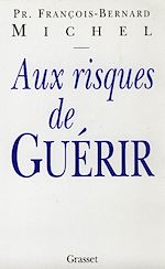 Télécharger le livre :  Aux risques de guérir