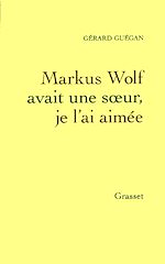 Télécharger le livre :  Markus Wolf avait une soeur, je l'ai aimée