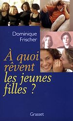 Télécharger le livre :  A quoi rêvent les jeunes filles ?