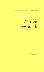 Download this eBook Ma vie tropicale