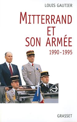 Télécharger le livre :  Mitterrand et son armée 1990-1995