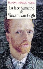 Télécharger le livre :  La face humaine de Vincent Van Gogh