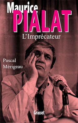 Télécharger le livre :  Maurice Pialat l'imprécateur