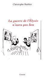 Download this eBook La guerre de l'Elysée n'aura pas lieu