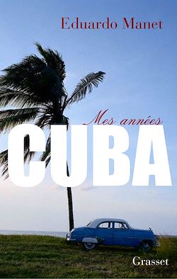 Télécharger le livre :  Mes années Cuba