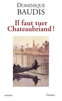 Télécharger le livre :  Il faut tuer Chateaubriand !