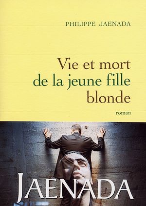 Vie et mort de la jeune fille blonde | Jaenada, Philippe