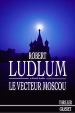Télécharger le livre :  Le vecteur Moscou