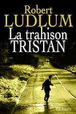 Télécharger le livre :  La trahison Tristan