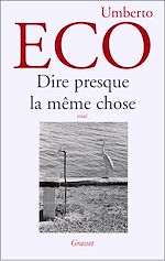 Télécharger le livre :  Dire presque la même chose