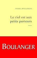 Télécharger le livre :  Le ciel est aux petits porteurs