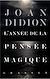  L'année de la pensée magique