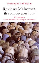 Télécharger le livre :  Reviens Mahomet Ils sont devenus fous