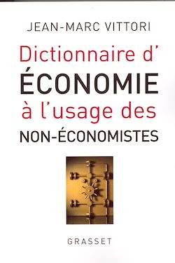 Télécharger le livre :  Dictionnaire de l'économie à l'usage des non-économistes