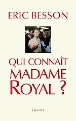 Télécharger le livre :  Qui connaît Madame Royal?