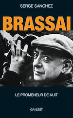Télécharger le livre :  Brassaï, le promeneur de nuit