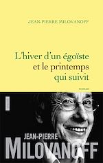 Télécharger le livre :  L'hiver d'un égoïste et le printemps qui en suivit