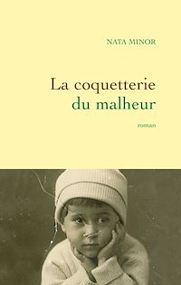 Téléchargez le livre :  La coquetterie du malheur