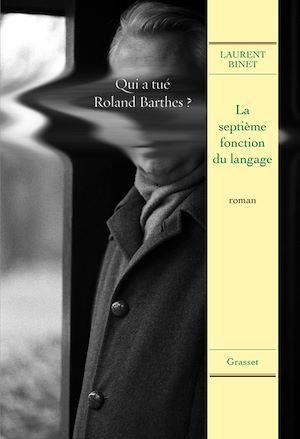 La septième fonction du langage | Binet, Laurent (1972-....). Auteur
