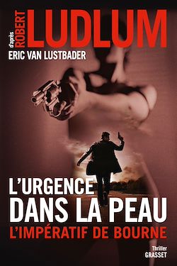 Télécharger le livre :  L'urgence dans la peau. L'impératif de Bourne
