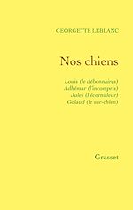 Download this eBook Nos chiens: Louis (le débonnaire), Adhémar (l'incompris), Jules (l'écornifleur), Golaud (le sur-chie