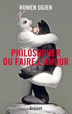 Télécharger le livre :  Philosopher ou faire l'amour